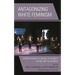 Antagonizing White Feminism: Intersectionality's Critique of Women's Studies and the Academy