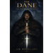 The Dane: Volume I of the Sword of Spirit