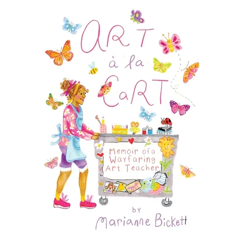 Art á la Cart: Memoir of a Wayfaring Art Teacher