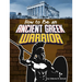 How to Be an Ancient Greek Warrior
