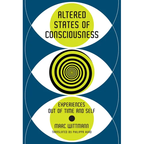 Altered States of Consciousness: Experiences Out of Time and Self