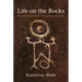 Life on the Rocks: One Woman's Adventures in Petroglyph Preservation