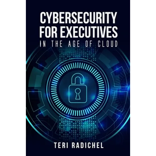 Cybersecurity for Executives in the Age of Cloud