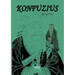 Konfuzius (Kung-Tse): Leben und Werk