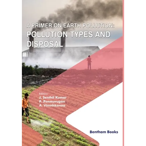 A Primer on Earth Pollution: Pollution Types and Disposal