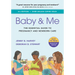 Baby & Me: The Essential Guide to Pregnancy and Newborn Care