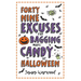 49 Excuses for Bagging More Candy at Halloween
