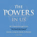 The Powers In Us
