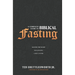 A Complete Guide to Biblical Fasting: Master the Habit that Provokes God's Favor