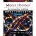 Moral Choices, Fifth Edition: An Introduction to Ethics