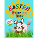 Easter Coloring Book for Kids Ages 4-8: Entertain Your Kid and Give a Memorable Day With Bunny, Eggs, Chicks, Springtime Designs For Toddlers and Pres