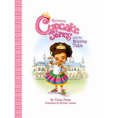 Princess Cupcake Jones and the Missing Tutu