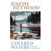 Covered Waters: Tempests of a Nomadic Trouter
