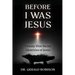 Before I Was Jesus