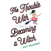 The Trouble with Becoming a Witch