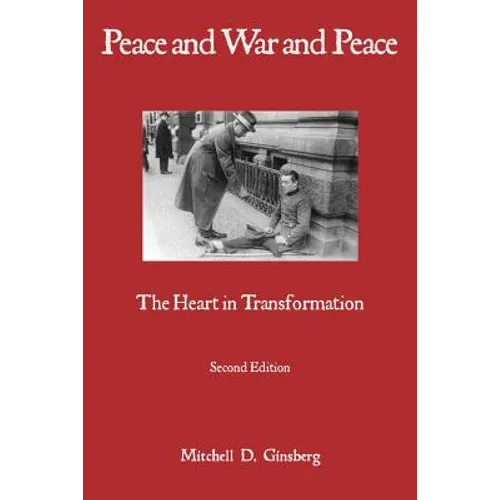 Peace and War and Peace: The Heart in Transformation