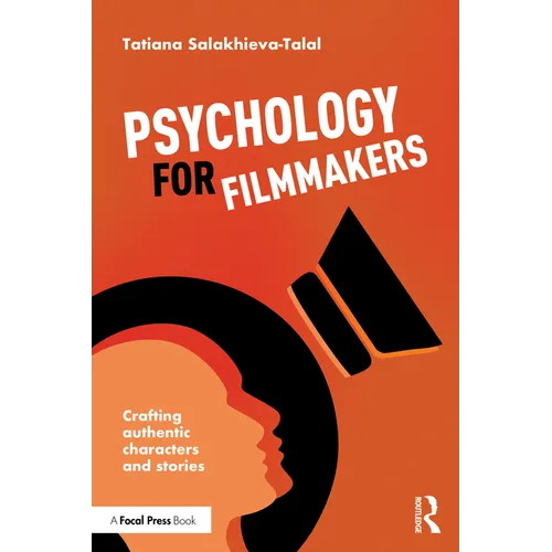 Psychology for Filmmakers: Crafting Authentic Characters and Stories