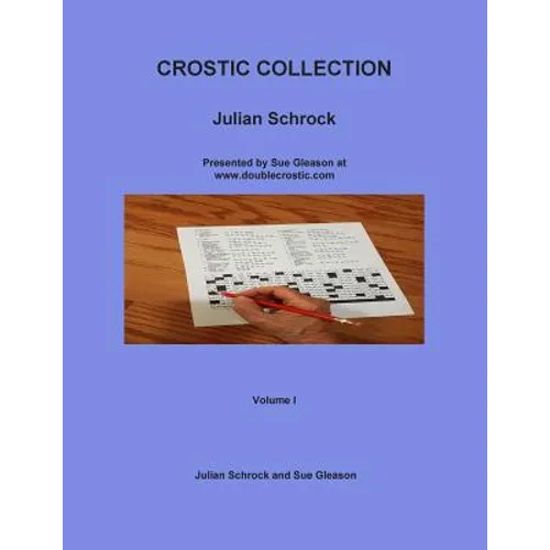 Crostic Collection: Presented by Sue Gleason at www.doublecrostic.com