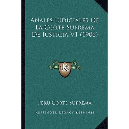 Anales Judiciales De La Corte Suprema De Justicia V1 (1906)