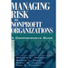 Managing Risk in Nonprofit Organizations: A Comprehensive Guide
