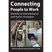 Connecting People to Work: Workforce Intermediaries and Sector Strategies