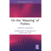 On the "Meaning" of Politics