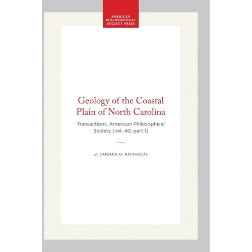 Geology of the Coastal Plain of North Carolina: Transactions, American Philosophical Society (Vol. 40, Part 1)