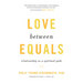 Love Between Equals: Relationship as a Spiritual Path
