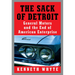 The Sack of Detroit: General Motors and the End of American Enterprise