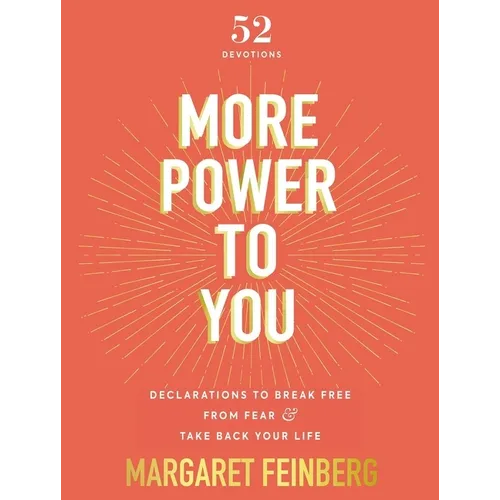 More Power to You: Declarations to Break Free from Fear and Take Back Your Life (52 Devotions)