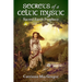 Secrets of a Celtic Mystic: Sacred Earth Prophecy