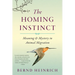 The Homing Instinct: Meaning and Mystery in Animal Migration