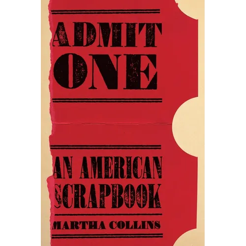 Admit One: An American Scrapbook