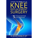 Taking the FEAR Out of Knee Replacement Surgery: Top 5 Fears Examined and Explained