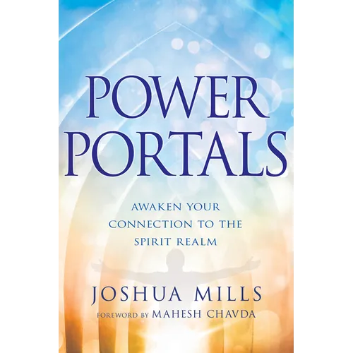 Power Portals: Awaken Your Connection to the Spirit Realm