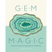Gem Magic: Precious Stones and Their Mystical Qualities