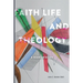 Faith, Life and Theology: A Reorientation