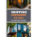 Shipping Container Home Starter Hack 2024: A Beginner's Blueprint To Converting Steel To Sanctuary With Easy Strategies And Solutions.