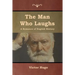 The Man Who Laughs: A Romance of English History