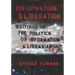 Information and liberation: Writings on the Politics of Information and Librarianship