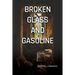 Broken Glass and Gasoline