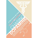 Chasing Dopamine
