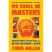 We Shall Be Masters: Russian Pivots to East Asia from Peter the Great to Putin