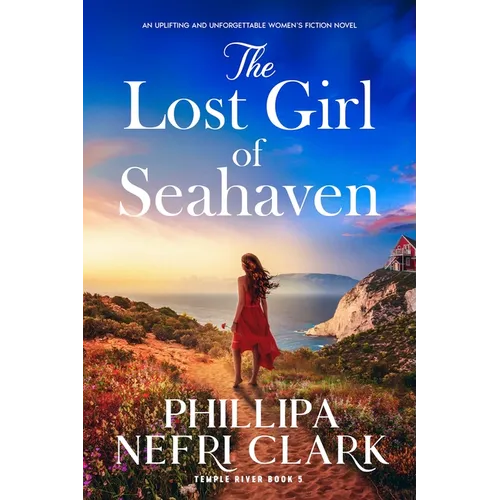The Lost Girl of Seahaven: An Uplifting and Unforgettable Women's Fiction Novel