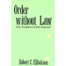 Order Without Law: How Neighbors Settle Disputes