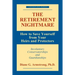 The Retirement Nightmare: How to Save Yourself from Your Heirs and Protectors: Involuntary Conservatorships and Guardianships