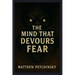 The Mind That Devours Fear