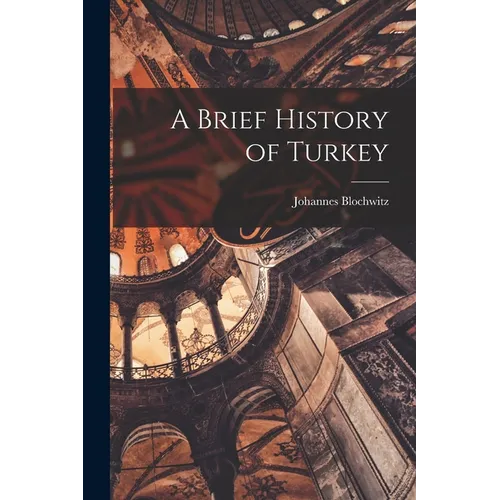 A Brief History of Turkey