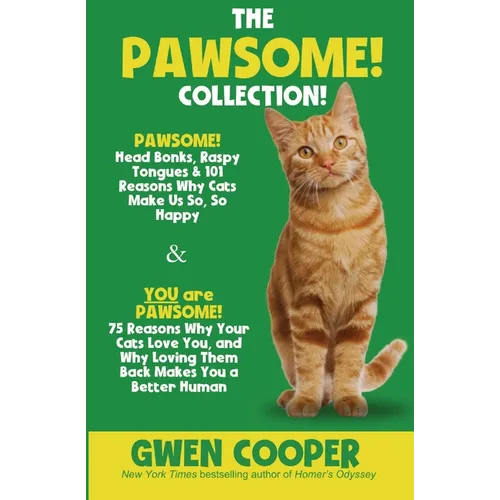 The PAWSOME! Collection: PAWSOME! Head Bonks, Raspy Tongues & 101 Reasons Why Cats Make Us So, So Happy AND You are PAWSOME! 75 Reasons Why Your Cats - Paperback