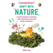 Craft with Nature: A Kid's Guide to Creating with Materials from the Great Outdoors
